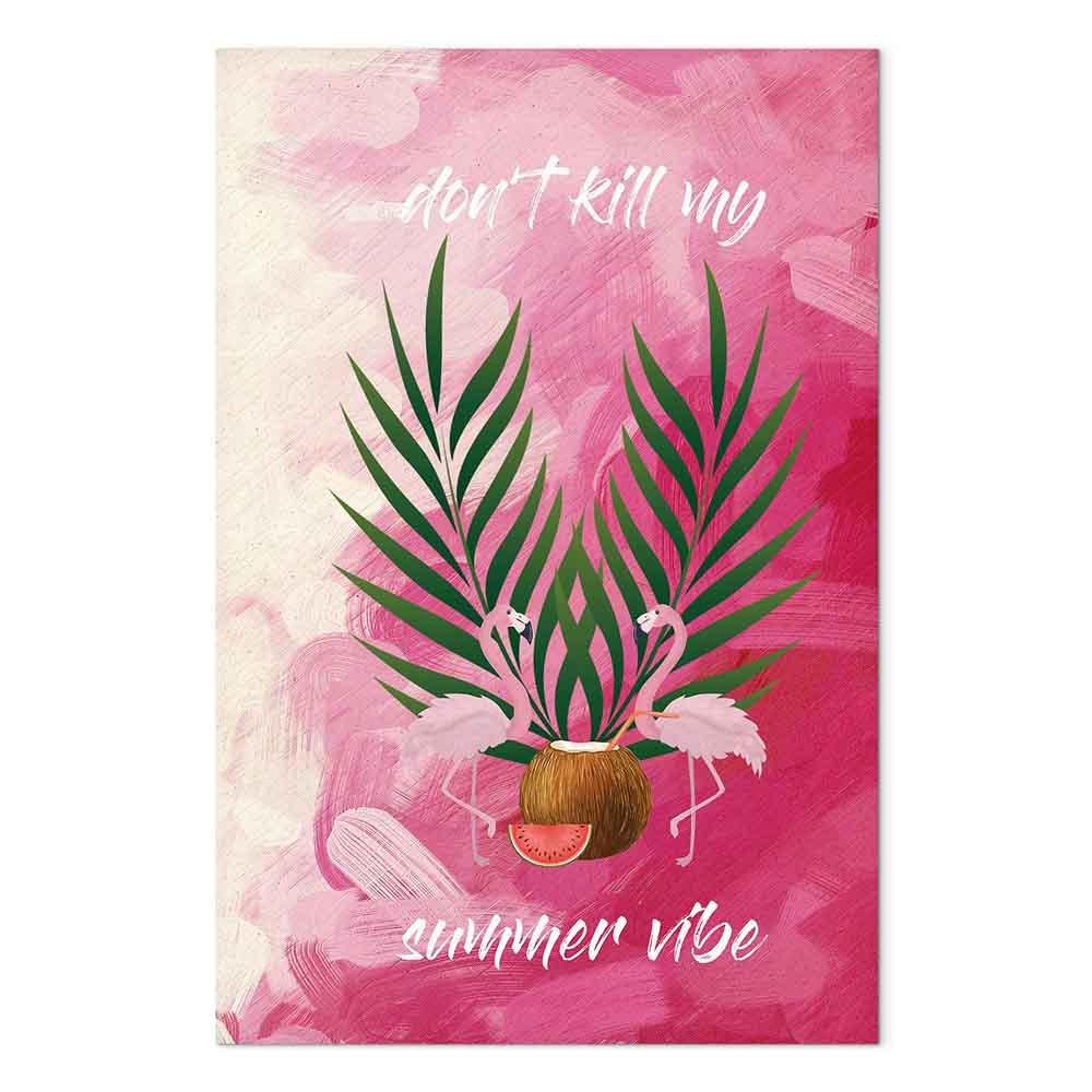 Lærredsbillede - Ødelæg ikke min sommervibe, lodret vægbillede med flamingoer og palmeblade - 40 x 60 cm - Akustisk