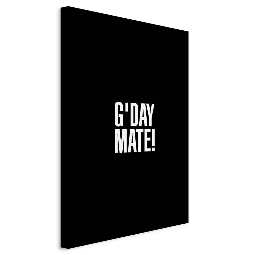 Lærredsbillede med citatet G'Day Mate! - lodret vægdekoration i sort og hvid - 40 x 60 cm - Standard