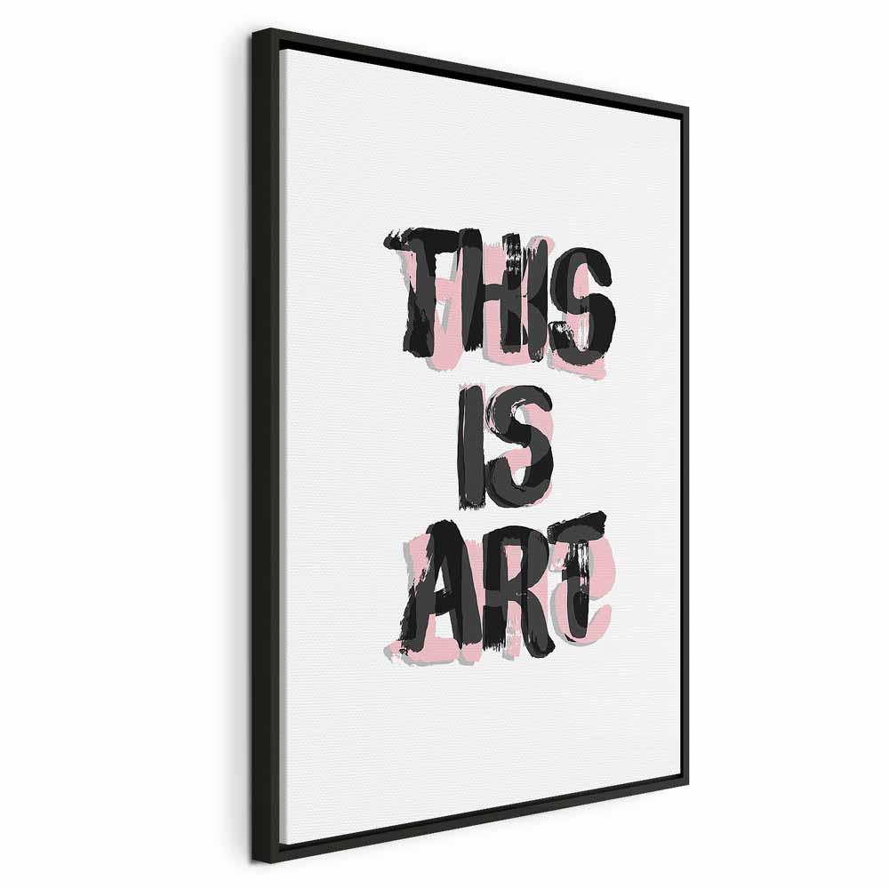 Lærredsbillede med citat - This Is Art lodret vægdekoration i 1 del med tryk på kanterne - 40 x 60 cm - I en sort træramme