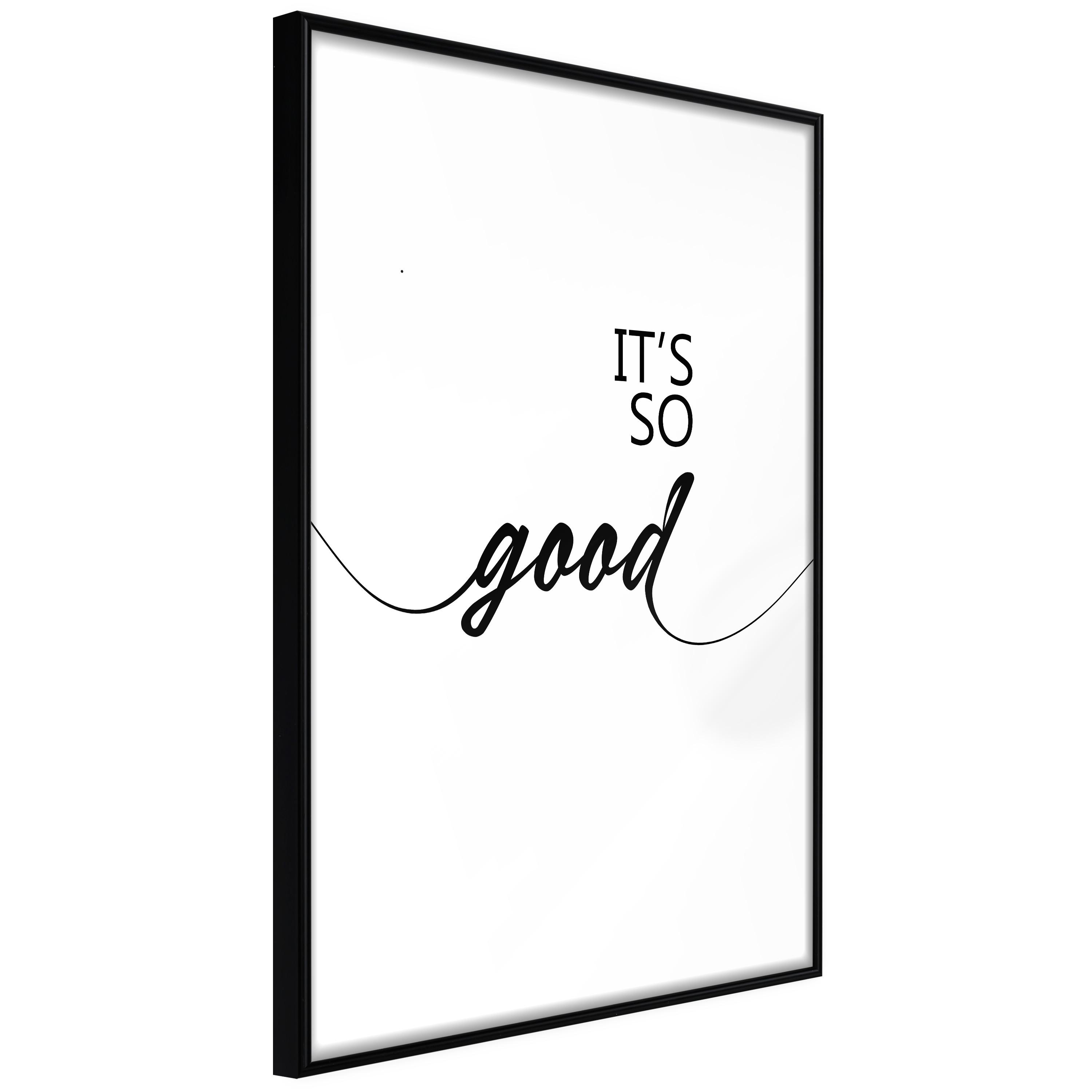 Plakat - It's so Good - 40 x 60 cm - Sort ramme