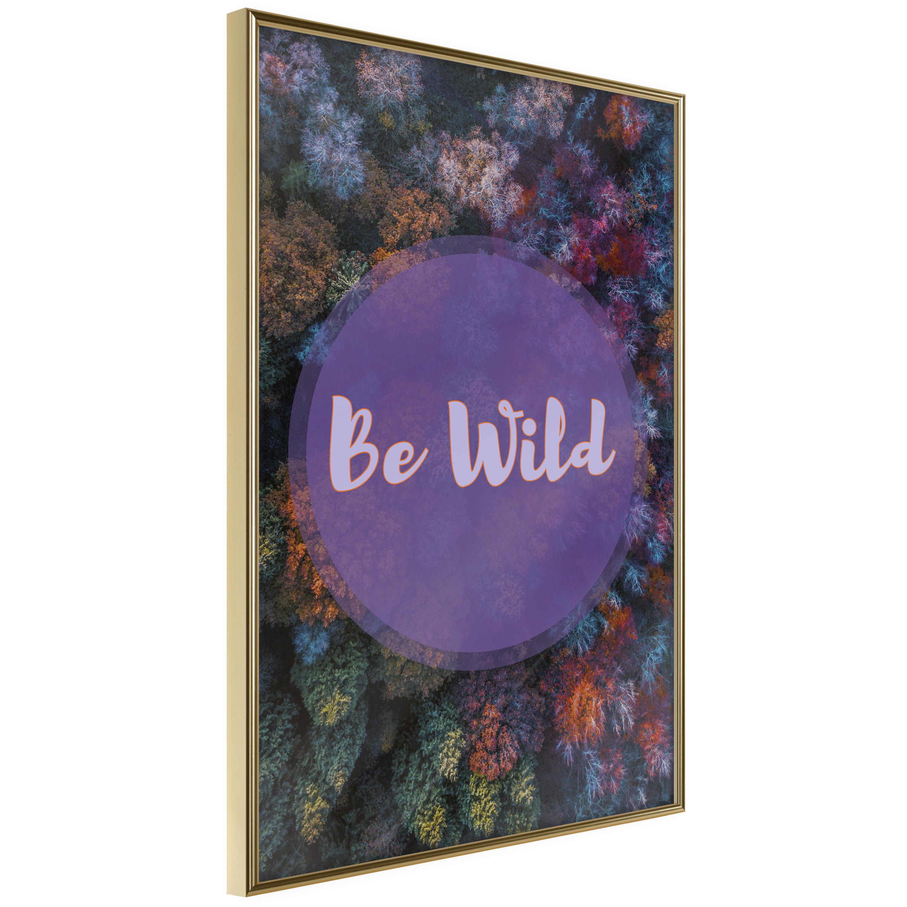 Plakat - Be Wild - 20 x 30 cm - Guldramme