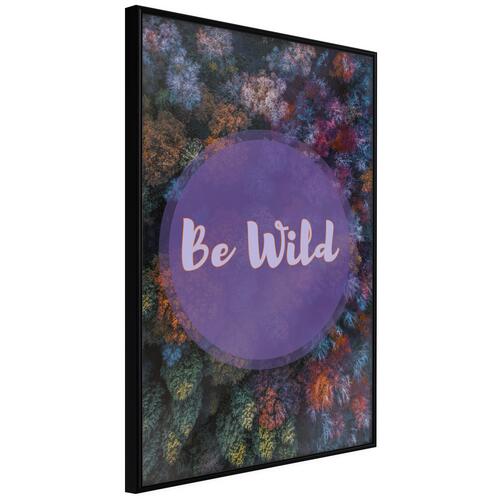 Plakat - Be Wild
