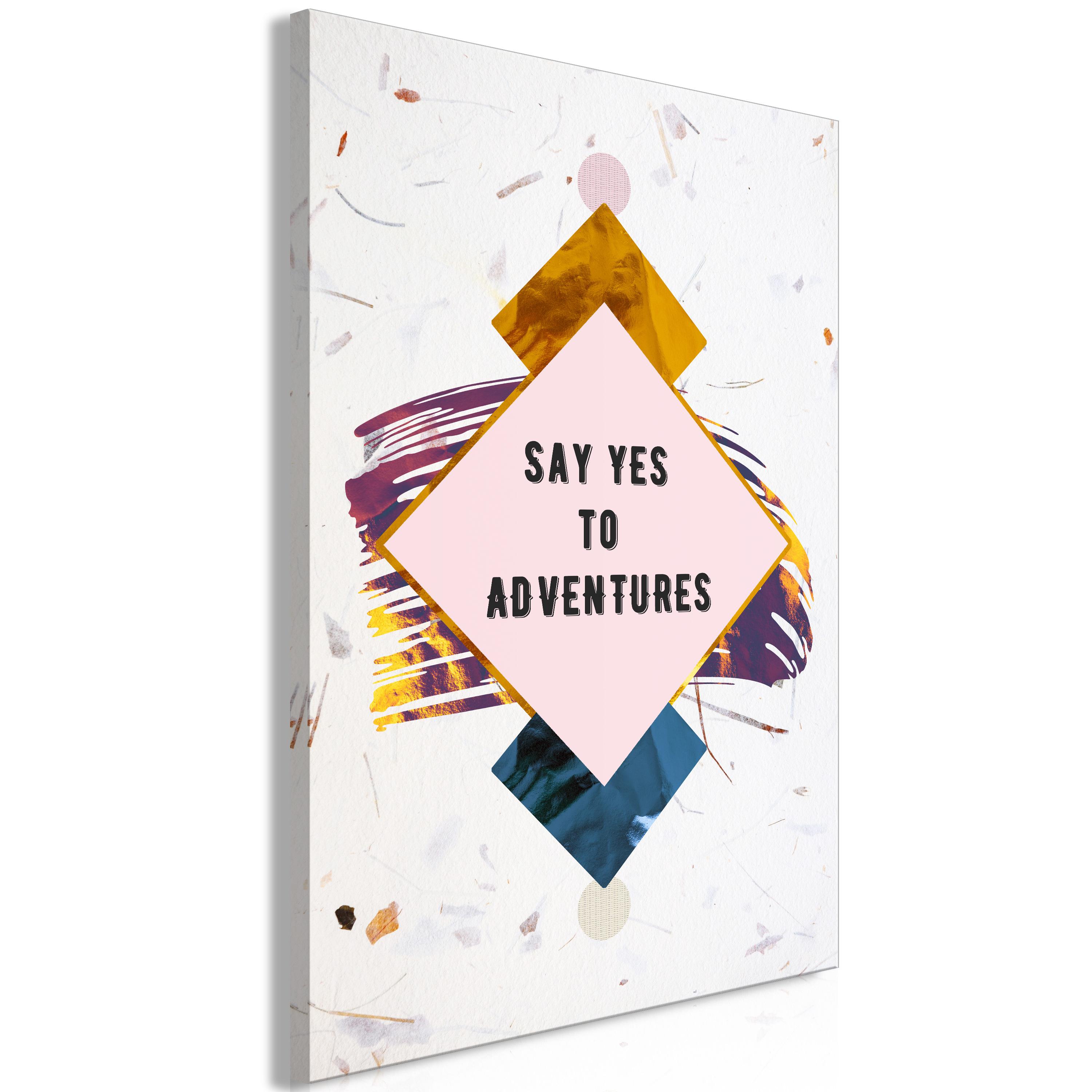 Billede - Say Yes to Adventures (1 Part) Vertical - 20 x 30 cm - På italiensk lærred