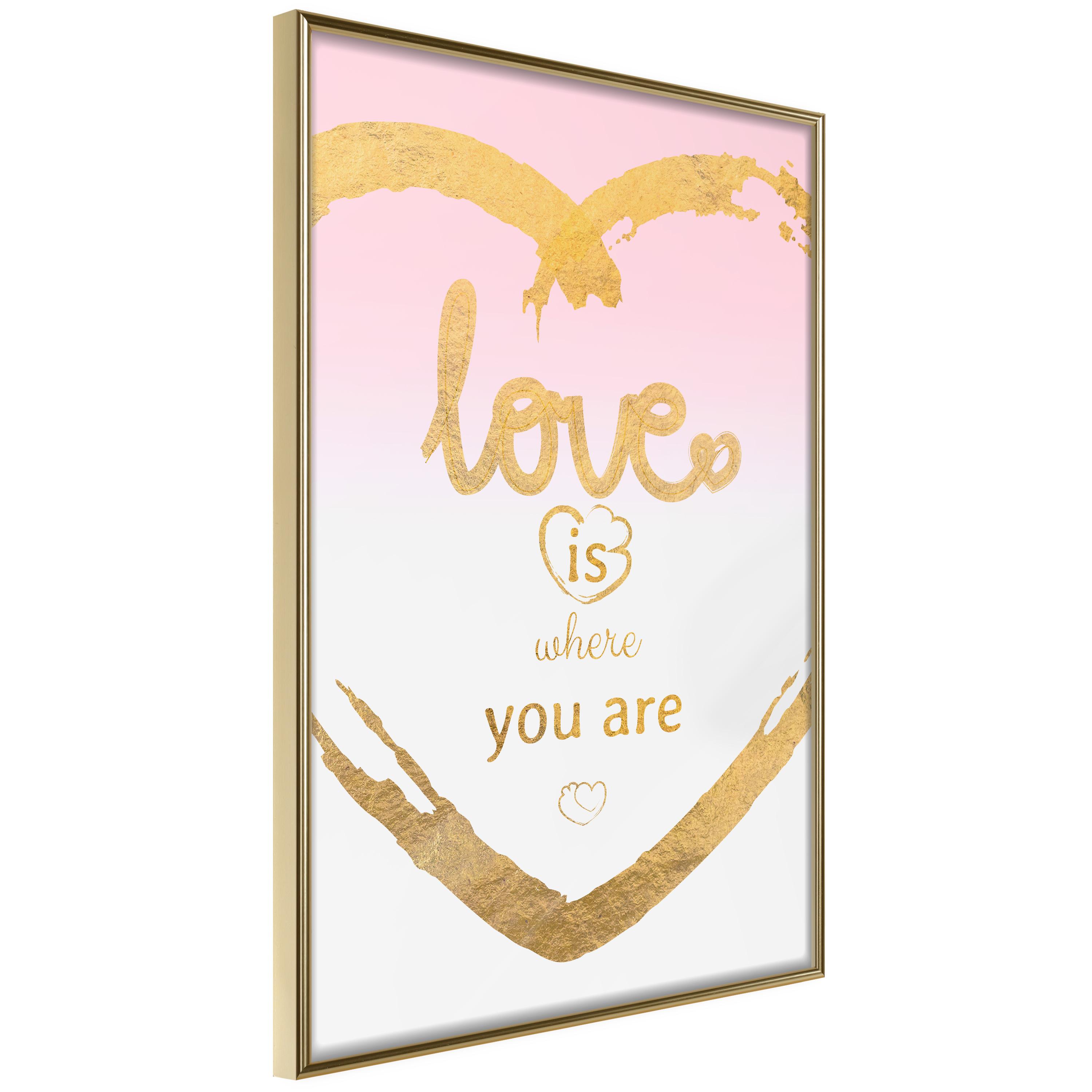 Plakat - Love Is Where You Are - 20 x 30 cm - Guldramme