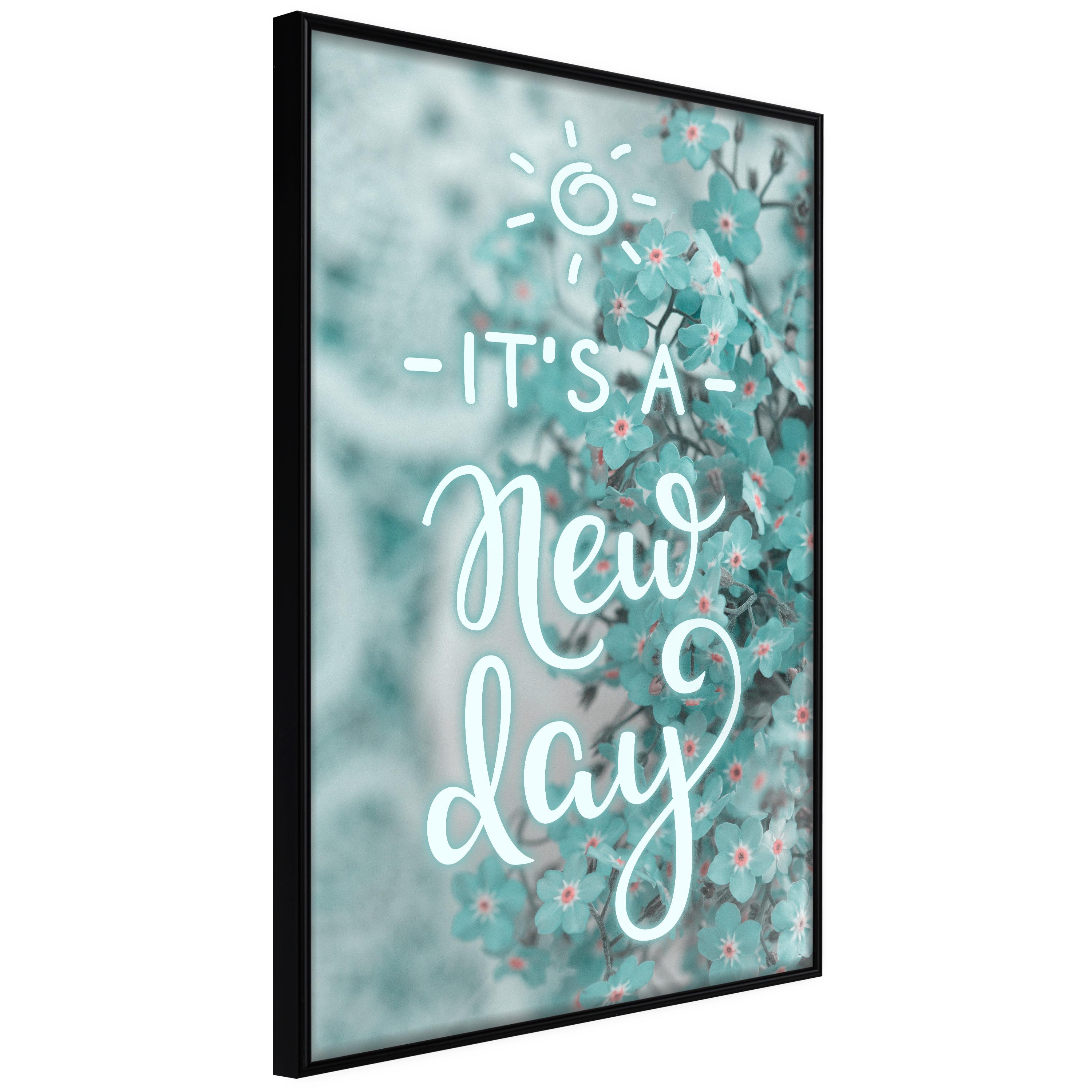 Plakat - It's a New Day - 20 x 30 cm - Sort ramme