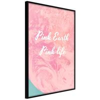 Plakat - Pink Earth, Pink Life