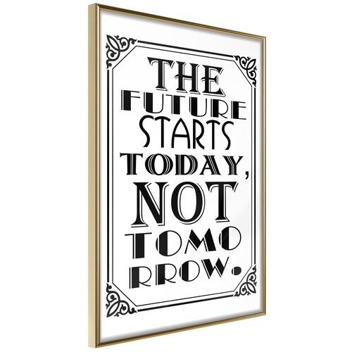 Plakat - The Future Starts Today Not Tomorrow