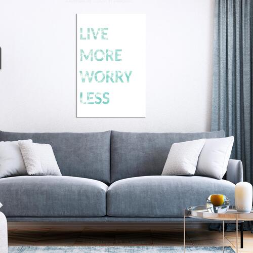 Billede - Live More Worry Less (1 Part) Vertical