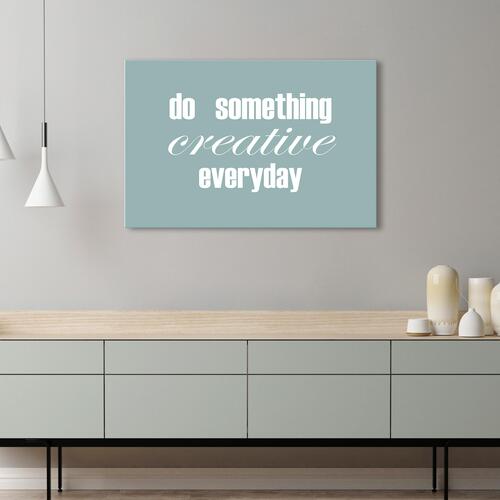 Billede - Do Something Creative Everyday (1 Part) Wide