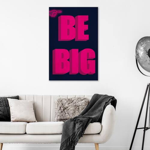 Billede - Be Big (1 Part) Vertical
