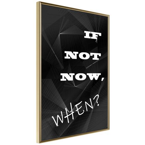 Plakat - If Not Now, When?