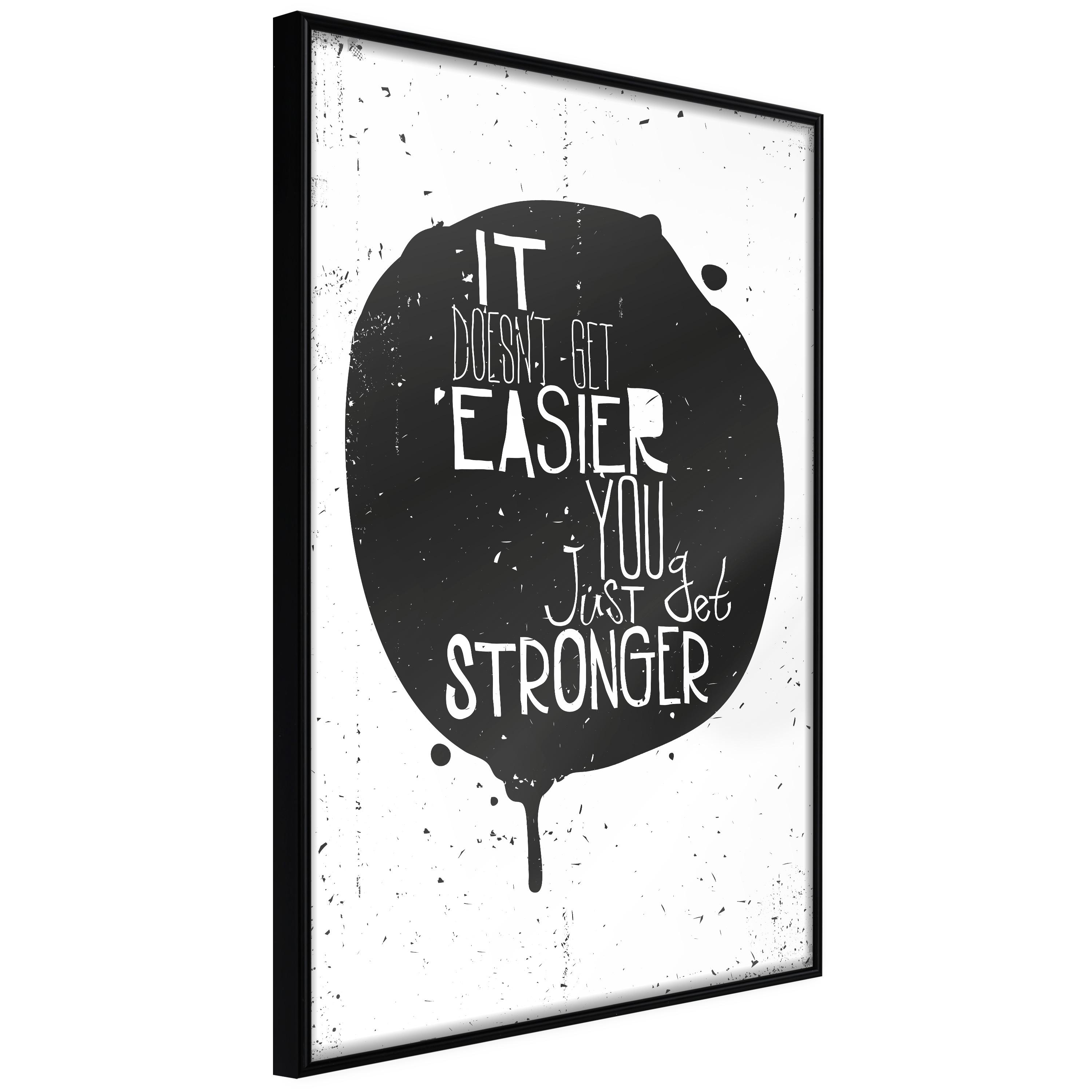 Plakat - It Doesn't Easier You Just Get Stronger