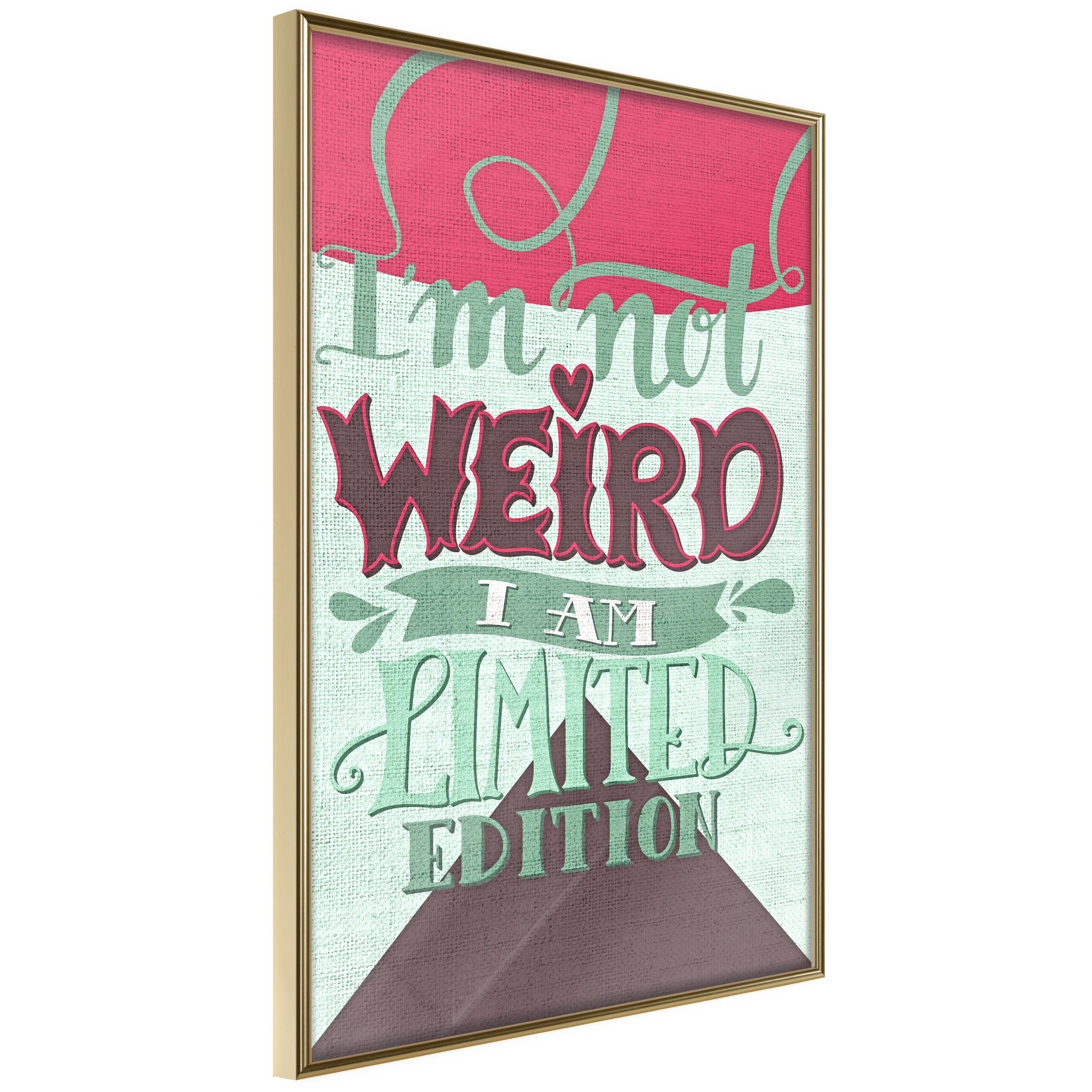 Plakat - I'm Not Weird - 20 x 30 cm - Guldramme