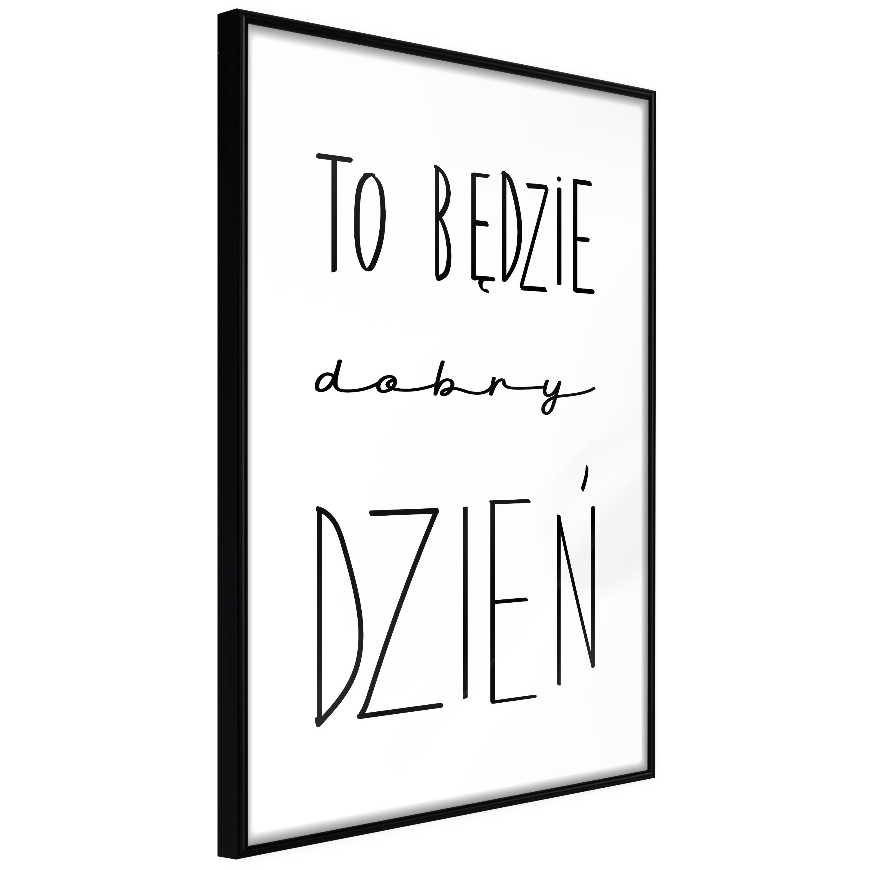 Plakat - To b?dzie dobry dzie? - 30 x 45 cm - Sort ramme