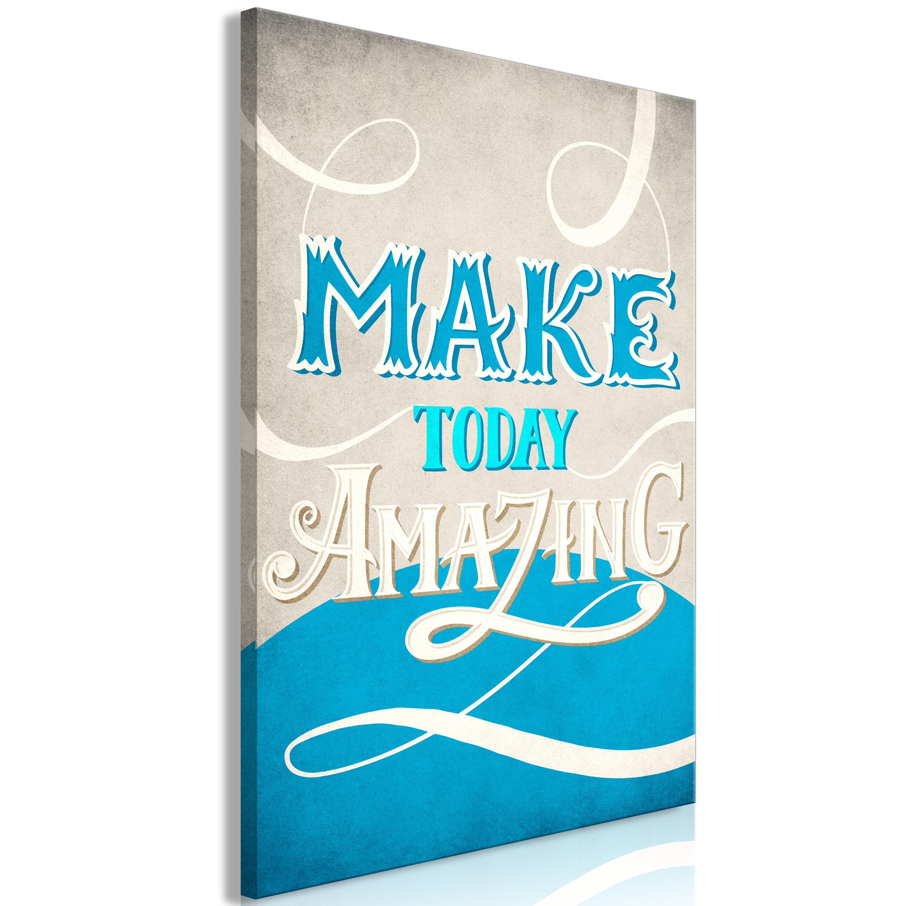 Billede - Make Today Amazing (1 Part) Vertical