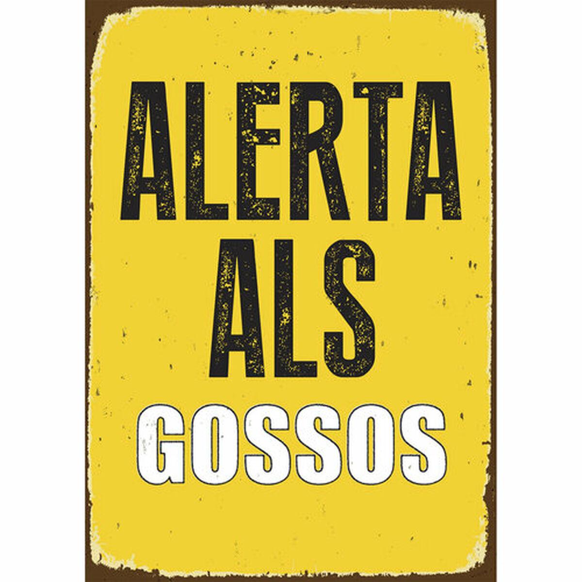 Plade Magnet & Steel Alerta als Gossos 14,8 x 21 cm