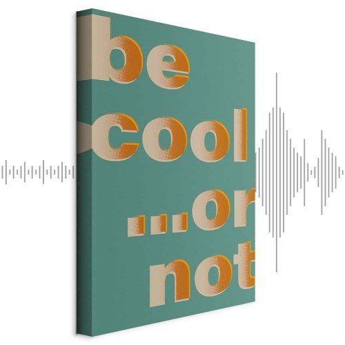 Billede på lærred Be Cool... or Not - lodret