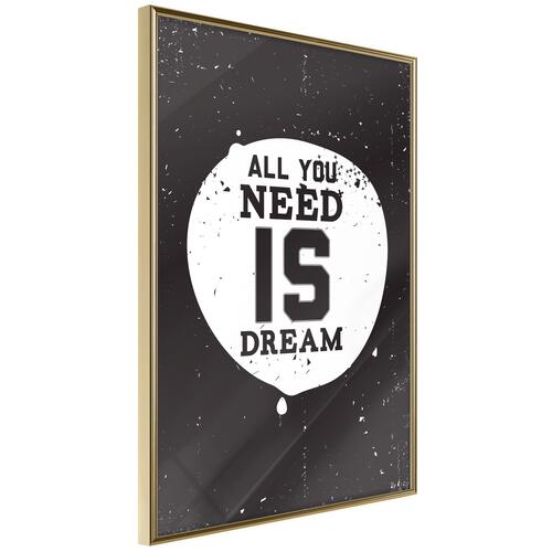 Plakat - All You Need Is Dream