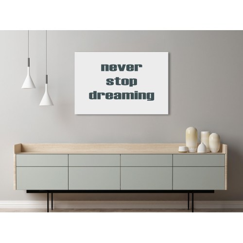 Lærredsbillede Never Stop Dreaming - wide