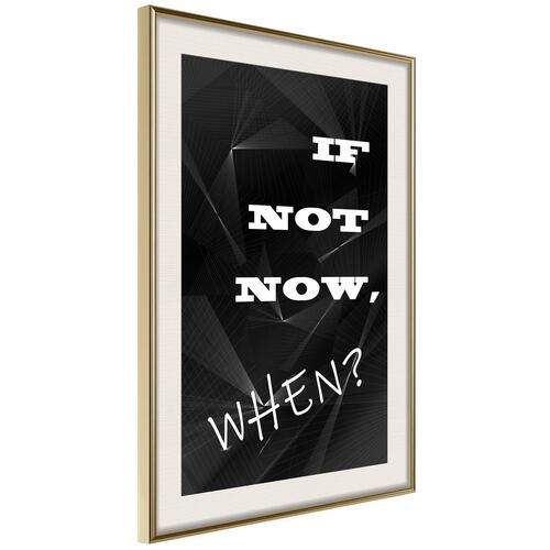 Plakat - If Not Now, When?