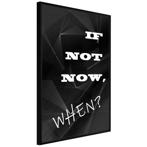 Plakat - If Not Now, When?